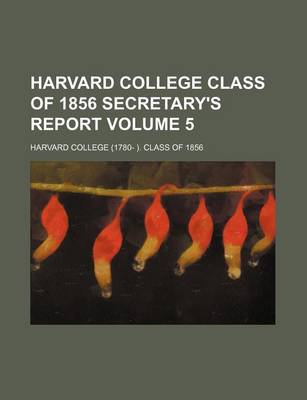 Book cover for Harvard College Class of 1856 Secretary's Report Volume 5