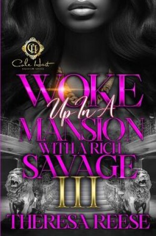 Cover of Woke Up In A Mansion With A Rich Savage 3