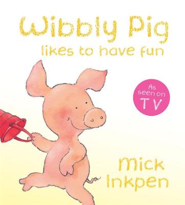 Book cover for Wibbly Pig Likes to Have Fun Board Book