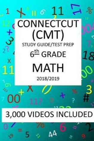 Cover of 6th Grade CONNECTICUT CMT, 2019 MATH, Test Prep