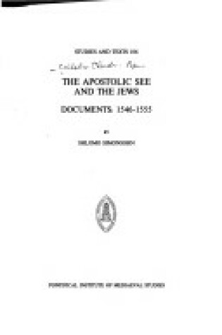 Cover of Apostolic See and the Jews - Documents 1546-1555