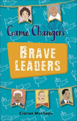 Book cover for Reading Planet KS2 - Game-Changers: Brave Leaders - Level 4: Earth/Grey band