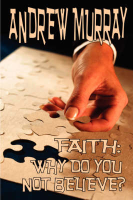 Cover of Faith: Why Do You Not Believe?