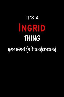 Book cover for It's a Ingrid Thing You Wouldn't Understandl