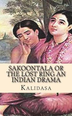 Book cover for Sakoontala or the Lost Ring An Indian Drama