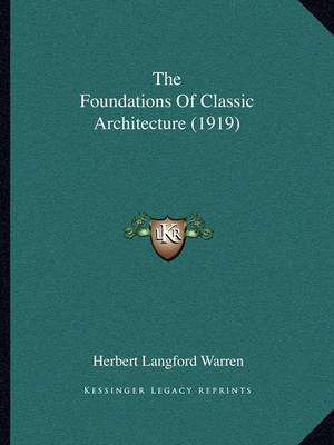 Book cover for The Foundations of Classic Architecture (1919)