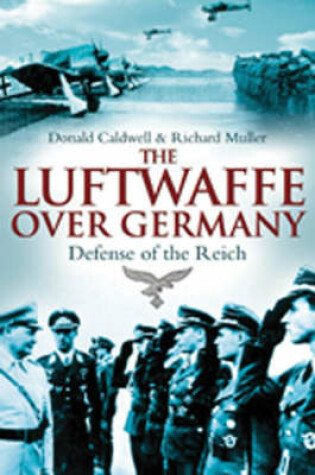 Cover of Luftwaffe Over Germany, The: the Defense of the Reich