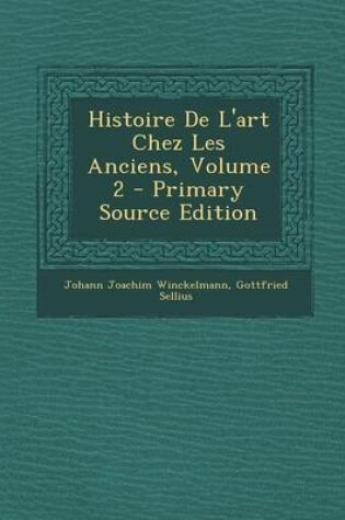 Cover of Histoire de L'Art Chez Les Anciens, Volume 2 - Primary Source Edition