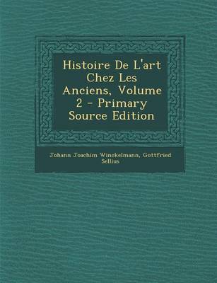 Book cover for Histoire de L'Art Chez Les Anciens, Volume 2 - Primary Source Edition