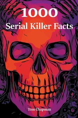 Book cover for 1000 Serial Killer Facts