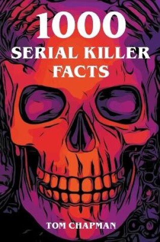 Cover of 1000 Serial Killer Facts