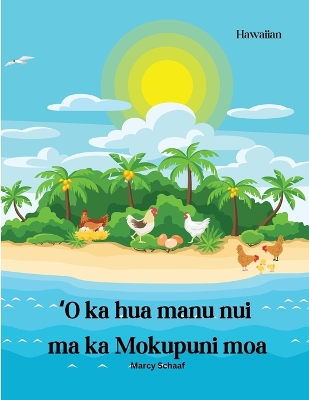 Book cover for Ke Kālele Huakaʻi Hihia i ka Mokupuni Manu (Hawaiian) The Great Egg-venture on Chicken Island