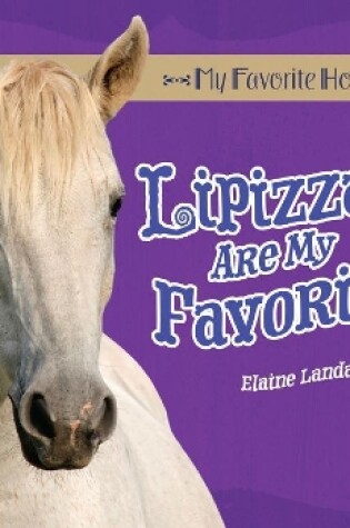 Cover of Lipizzans Are My Favorite!