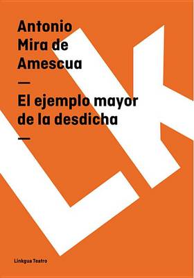 Book cover for El Ejemplo Mayor de La Desdicha