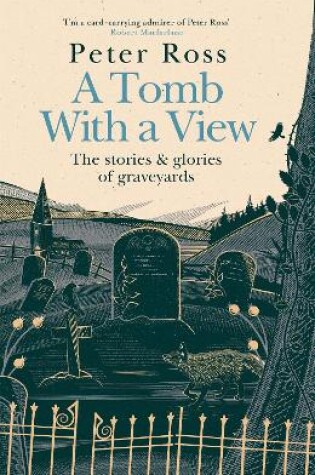 Cover of A Tomb With a View – The Stories & Glories of Graveyards