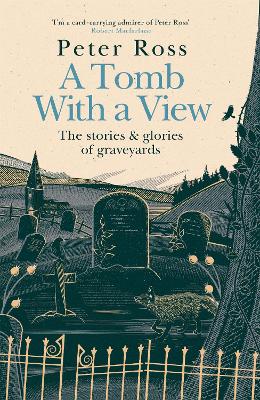 Book cover for A Tomb With a View – The Stories & Glories of Graveyards