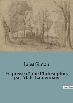 Book cover for Esquisse d'une Philosophie, par M. F. Lamennais