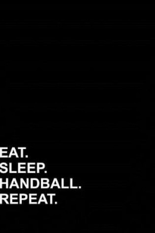 Cover of Eat Sleep Handball Repeat