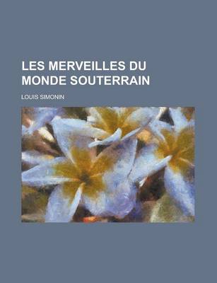 Book cover for Les Merveilles Du Monde Souterrain