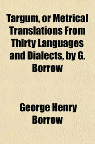 Cover of Targum, or Metrical Translations from Thirty Languages and Dialects, by G. Borrow