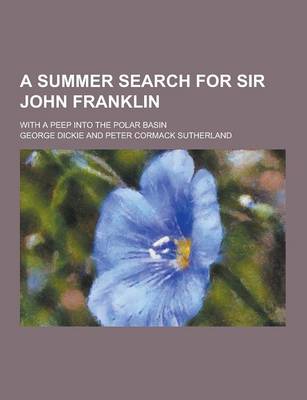 Book cover for A Summer Search for Sir John Franklin; With a Peep Into the Polar Basin