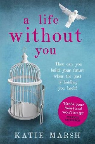 Cover of A Life Without You: a gripping and emotional page-turner about love and family secrets