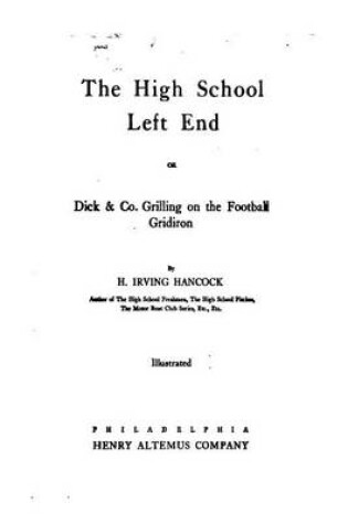 Cover of The High School Left End, Or, Dick and Co. Grilling on the Football Gridiron