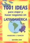 Book cover for 1001 Ideas Para Viajar y Hacer Negocios En Latinoamerica