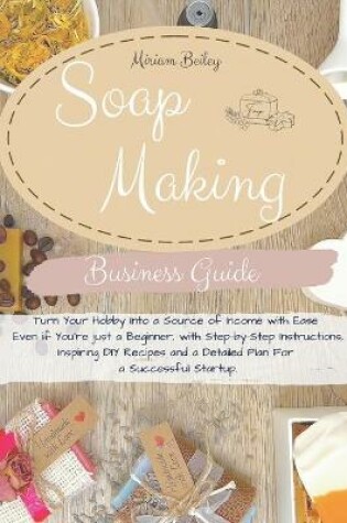 Cover of Soap Making Business Guide