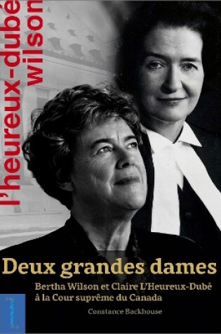 Cover of Deux grandes dames: Bertha Wilson et Claire L’Heureux-Dubé à la Cour suprême du Canada