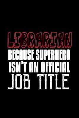 Book cover for Librarian because superhero isn't an official job title