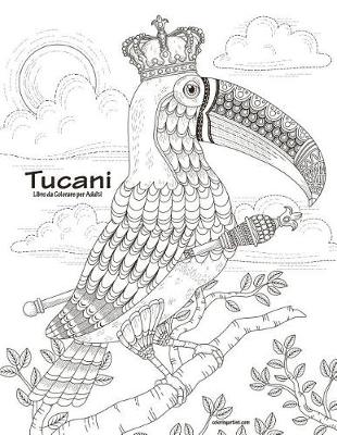 Cover of Tucani Libro da Colorare per Adulti 1