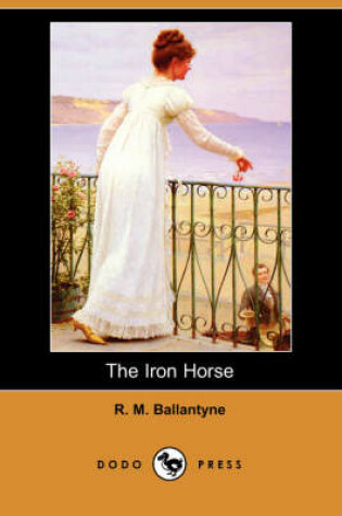 Cover of The Iron Horse (Dodo Press)