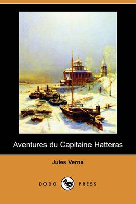 Book cover for Aventures Du Capitaine Hatteras (Dodo Press)