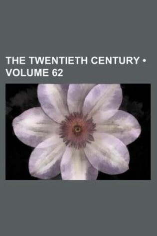 Cover of The Twentieth Century (Volume 62)