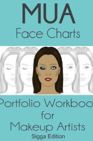 Cover of MUA Face Chart Workbook Sigga Edition