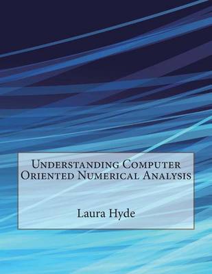 Book cover for Understanding Computer Oriented Numerical Analysis
