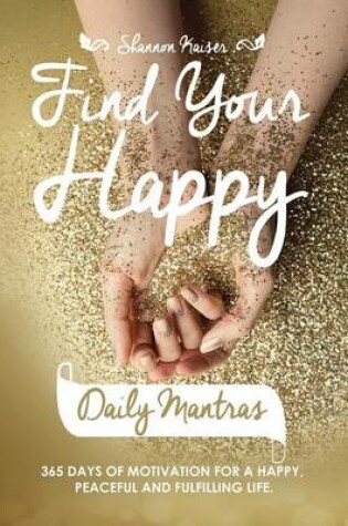 Cover of Find Your Happy Daily Mantras