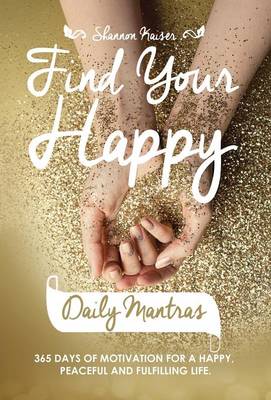 Book cover for Find Your Happy Daily Mantras