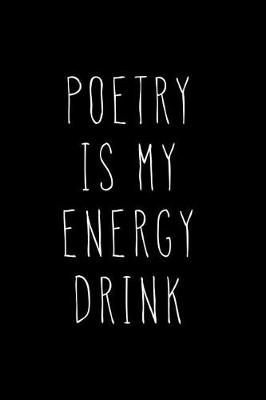 Book cover for Poetry is My Energy Drink