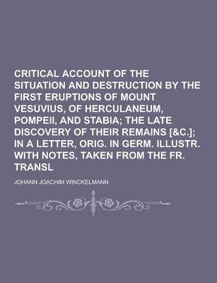 Book cover for Critical Account of the Situation and Destruction by the First Eruptions of Mount Vesuvius, of Herculaneum, Pompeii, and Stabia