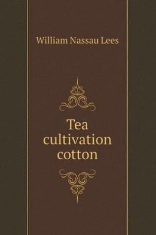 Cover of Tea cultivation cotton