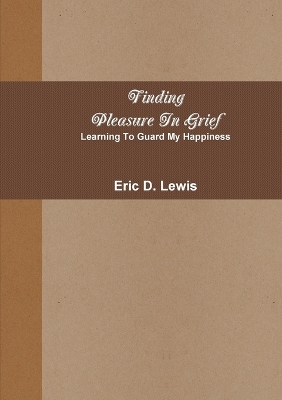 Book cover for Finding Pleasure in Grief