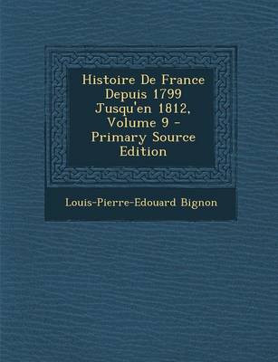 Book cover for Histoire de France Depuis 1799 Jusqu'en 1812, Volume 9