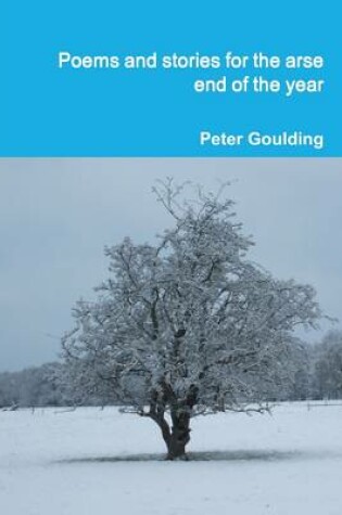 Cover of Poems and stories for the arse end of the year