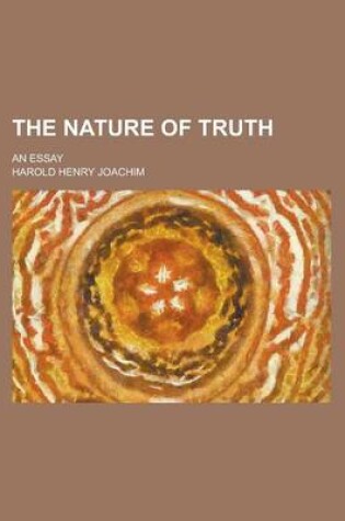 Cover of The Nature of Truth; An Essay