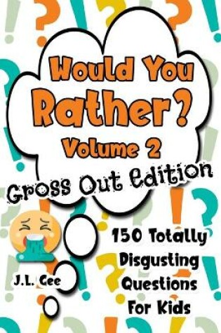 Cover of Would You Rather? Volume 2 - Gross Out Edition