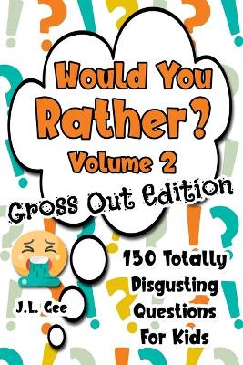 Book cover for Would You Rather? Volume 2 - Gross Out Edition