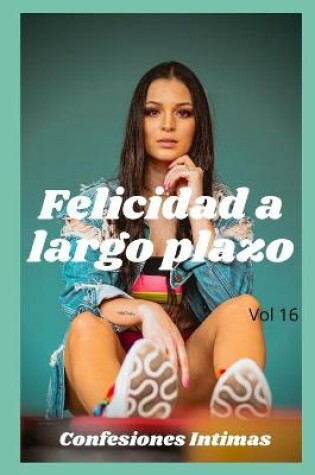 Cover of Felicidad a largo plazo (vol 16)
