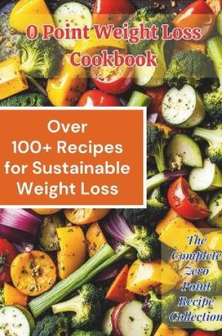 Cover of 0 Point Weight Loss Cookbook